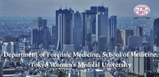 Department of Forensic Medicine,School of Medicine,Tokyo Women's Medical University,Tokyo, Japan