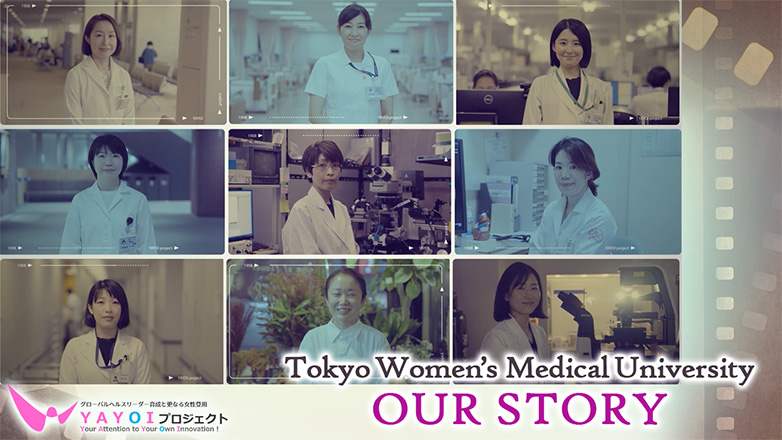 Tokyo Women's Medical University OUR STORY